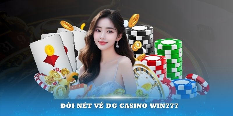 Đôi nét về DG Casino Win777