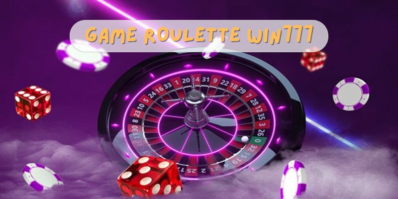 Game giải trí trực tuyến hấp dẫn Roulette