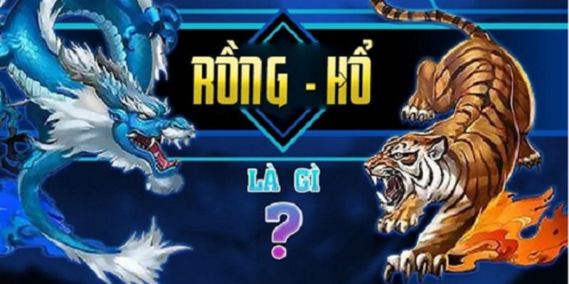 Tìm hiểu về nguồn gốc game Rồng Hổ WIN777