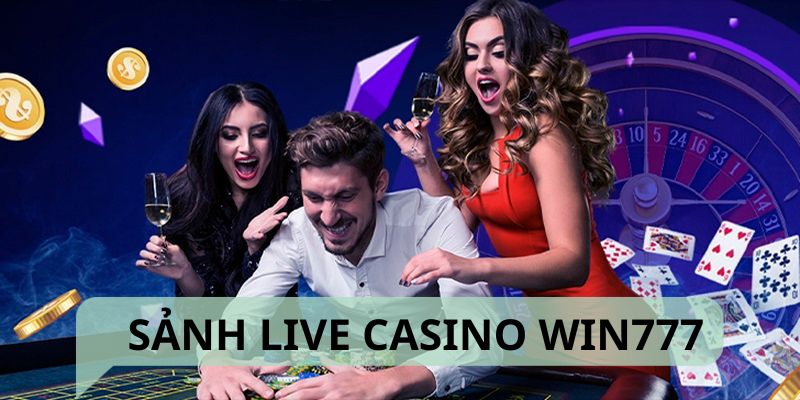 Live Casino Win777 đa dạng game bài, sảnh chơi hấp dẫn