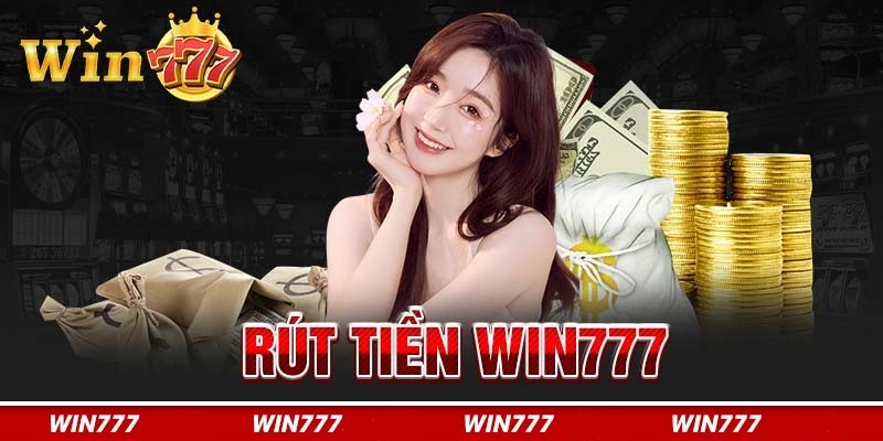 Điều kiện rút tiền Win777