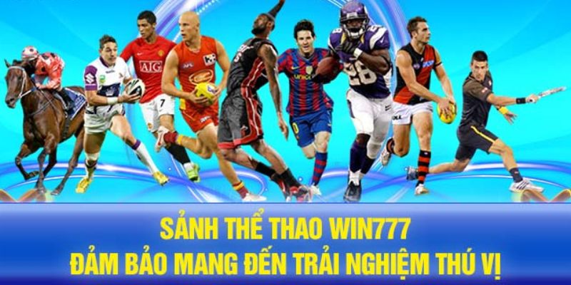 Thể thao Win777 sở hữu nhiều ưu điểm nổi trội từ giao diện đến sản phẩm 